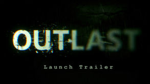 Outlast - Launch Trailer trailer thumbnail