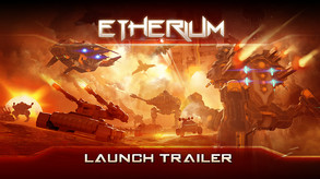 Etherium - Launch Trailer trailer thumbnail
