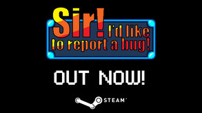 Sir! I'd Like To Report A Bug! - Launch Trailer trailer thumbnail