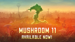 Mushroom 11 - Available Now! trailer thumbnail