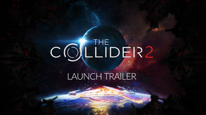 The Collider 2 Launch Trailer trailer thumbnail