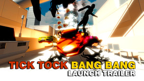 Tick Tock Bang Bang Launch Trailer trailer thumbnail