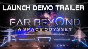Far Beyond: A space odyssey - Launch demo trailer trailer thumbnail