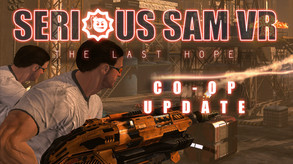 Serious Sam VR: The Last Hope - Early Access Co-op Update Trailer trailer thumbnail