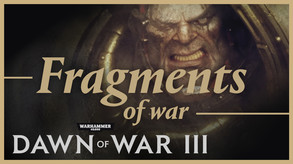 Dawn of War III - Fragments of War trailer thumbnail