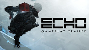 ECHO Gameplay Trailer trailer thumbnail