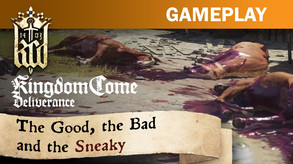 Kingdom Come: Deliverance - The Good, the Bad and the Sneaky trailer thumbnail