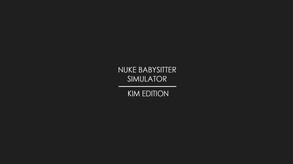 Nuke Babysitter Simulator Kim Edition trailer thumbnail