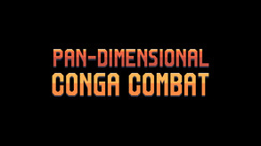 Pan-Dimensional Conga Combat trailer thumbnail