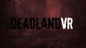 DeadlandVR-Teaser trailer thumbnail