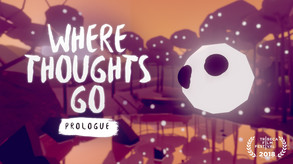 Where Thoughts Go: Prologue (Early Access Teaser) trailer thumbnail