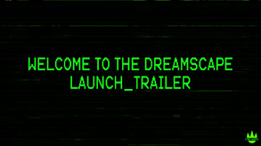 Welcome To The Dreamscape - PreRelease Trailer trailer thumbnail