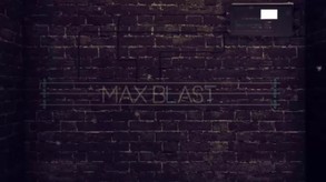 Max Blast First Impressions trailer thumbnail