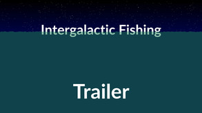 Intergalactic Fishing Trailer trailer thumbnail