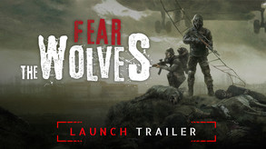 Fear The Wolves - Launch Trailer 2019 trailer thumbnail