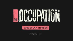 The Occupation Gameplay Trailer: Investigating A Lead trailer thumbnail