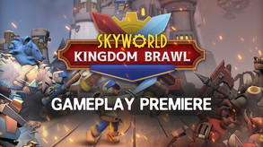Skyworld: Kingdom Brawl - Gameplay Premiere trailer thumbnail