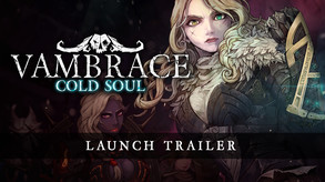 Vambrace: Cold Soul - Launch Trailer trailer thumbnail