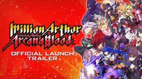 ESRB EN Launch Trailer Million Arthur: Arcana Blood Stream trailer thumbnail