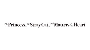 The Princess, the Stray Cat, and Matters of the Heart_EN trailer thumbnail