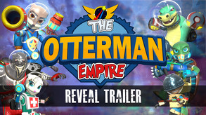 The Otterman Empire Reveal Trailer trailer thumbnail
