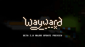 Wayward Beta 2.8 Preview trailer thumbnail
