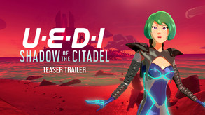 UEDI: Shadow of the Citadel (Teaser Trailer) trailer thumbnail