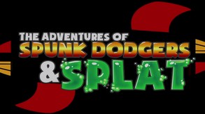The Adventures of Spunk Dodgers and Splat Trailer trailer thumbnail
