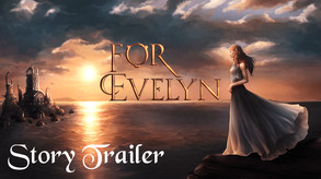 For Evelyn - Story Trailer trailer thumbnail