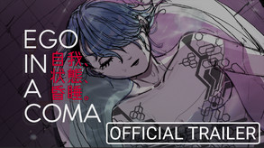 EgoInAComa - Official Trailer trailer thumbnail