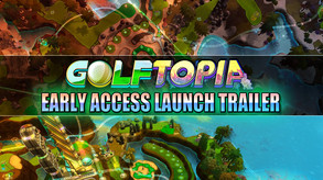 GolfTopia Early Access Release Trailer trailer thumbnail