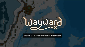 Wayward Beta 2.9 Preview trailer thumbnail