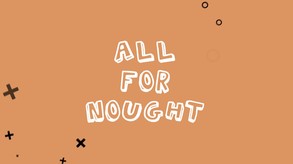 All For Nought - Trailer trailer thumbnail