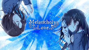 Melancholy Love v2 trailer thumbnail