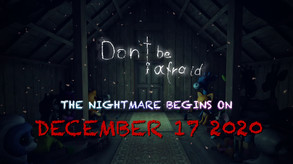 Don't Be Afraid - The Nightmare Begins December 17 2020 trailer thumbnail