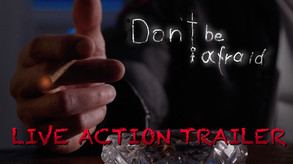 Don't Be Afraid - Live Action Trailer trailer thumbnail