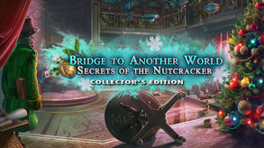 Bridge to Another World: Secrets of the Nutcracker Collector's Edition trailer thumbnail