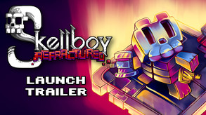 Skellboy Refractured Launch Trailer trailer thumbnail