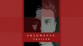 Fragments Trailer trailer thumbnail
