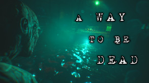 A Way To Be Dead - Zombie Perspective trailer thumbnail