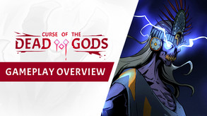 Curse of the Dead Gods - Gameplay Overview Trailer trailer thumbnail