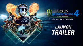 Monster Energy Supercross 4 - Launch Trailer trailer thumbnail