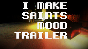 I Make Saints - Mood Trailer trailer thumbnail