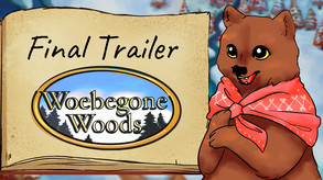 Woebegone Woods Launch Trailer trailer thumbnail