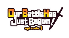Our Battle Has Just Begun! EP.1 trailer thumbnail