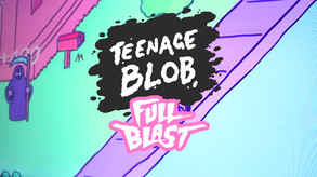 Teenage Blob Full Blast trailer thumbnail
