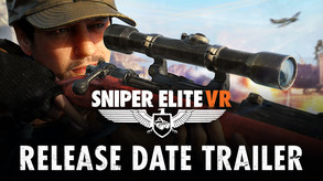 Sniper Elite VR - Release Date Trailer trailer thumbnail