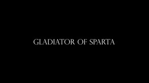 Gladiator of sparta Trailer trailer thumbnail