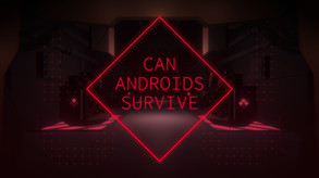CAN ANDROIDS SURVIVE - Steam Trailer trailer thumbnail