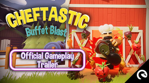 Cheftastic: Buffet Blast Official Gameplay Trailer trailer thumbnail